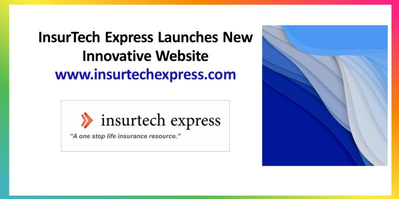 Announcing InsurTech Express Launches a New Innovative Website, InsurTechExpress.com, 'A One Stop Life Insurance Resource'