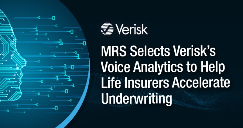 MRS Selects Verisk’s Voice Analytics to Help Life Insurers Accelerate Underwriting