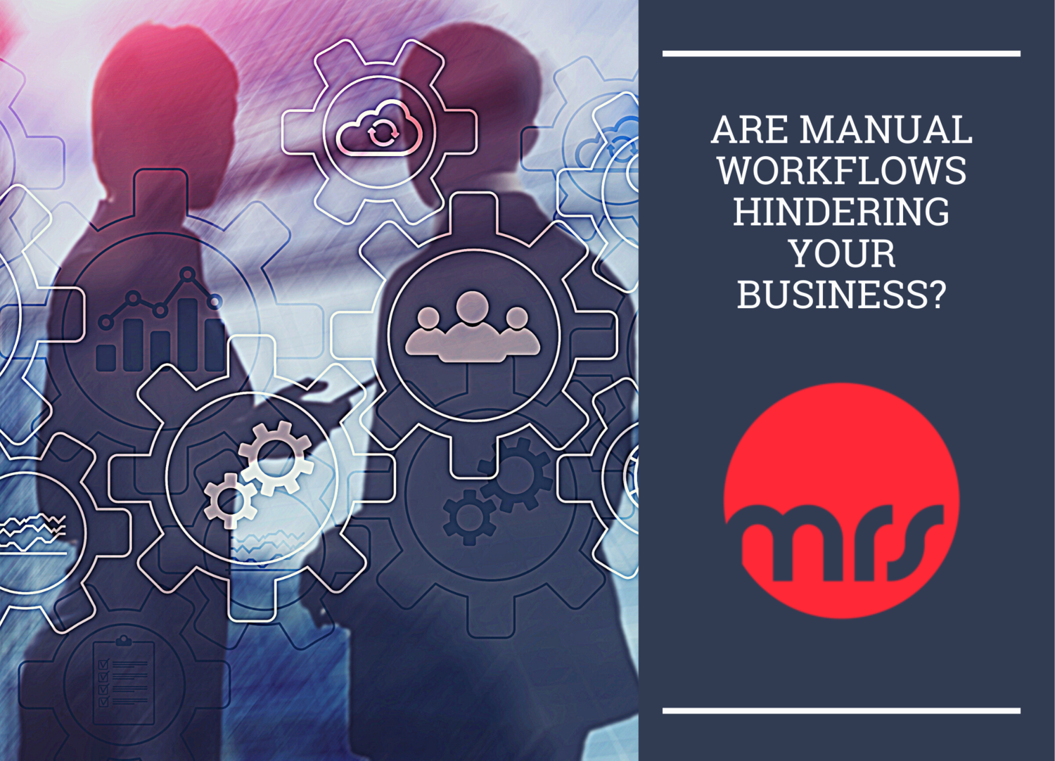 Are manual workflows hindering your business?