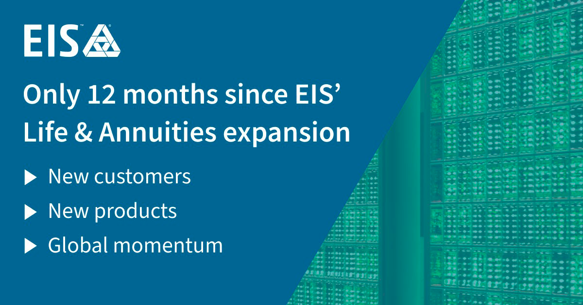 EIS Marks Year Anniversary of Life and Annuities Expansion with Two Leading Group Insurers Signed and New Products Released