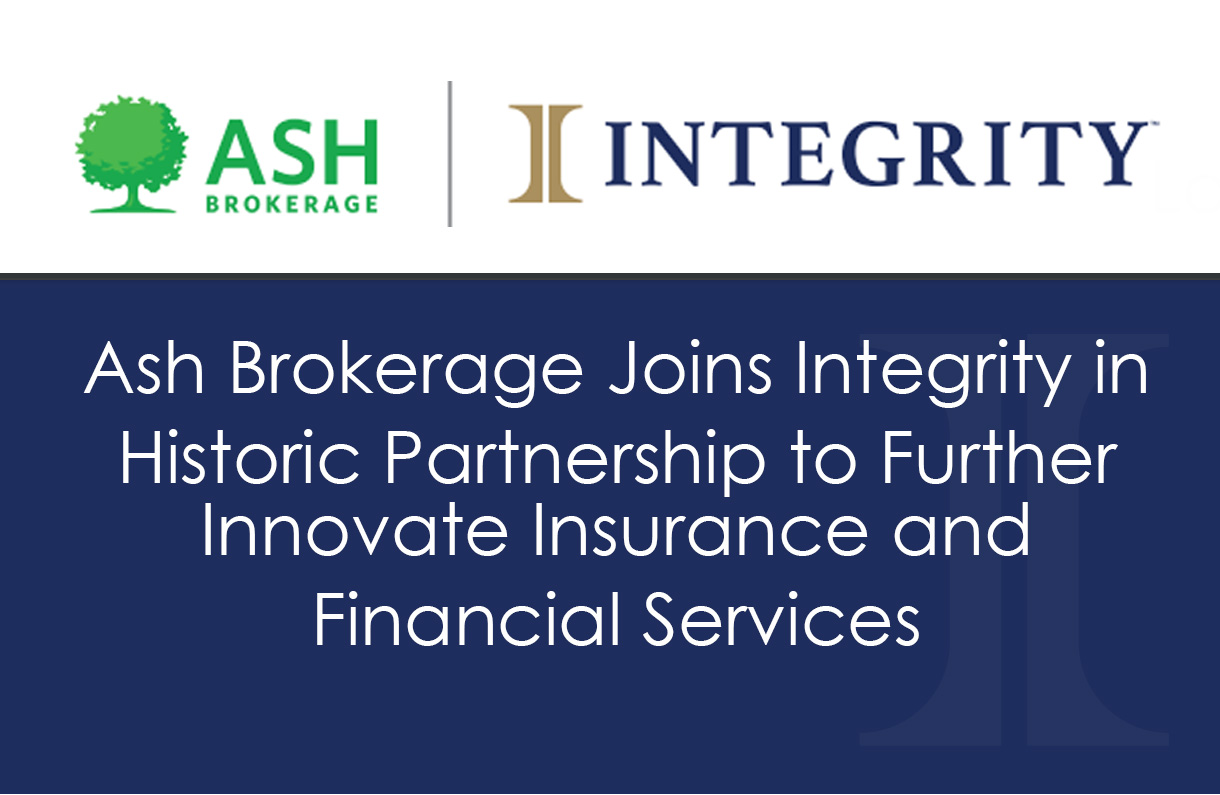 Ash Brokerage Joins Integrity in Historic Partnership to Further Innovate Insurance and Financial Services