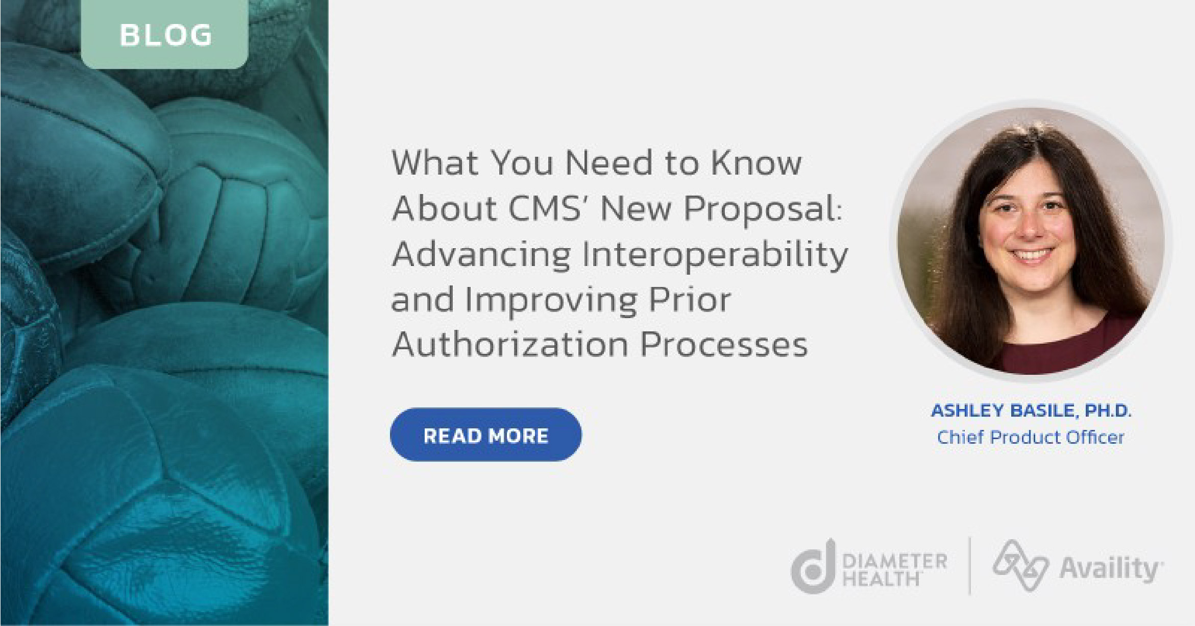 WHAT YOU NEED TO KNOW ABOUT CMS’ NEW PROPOSAL: ADVANCING INTEROPERABILITY AND IMPROVING PRIOR AUTHORIZATION PROCESSES