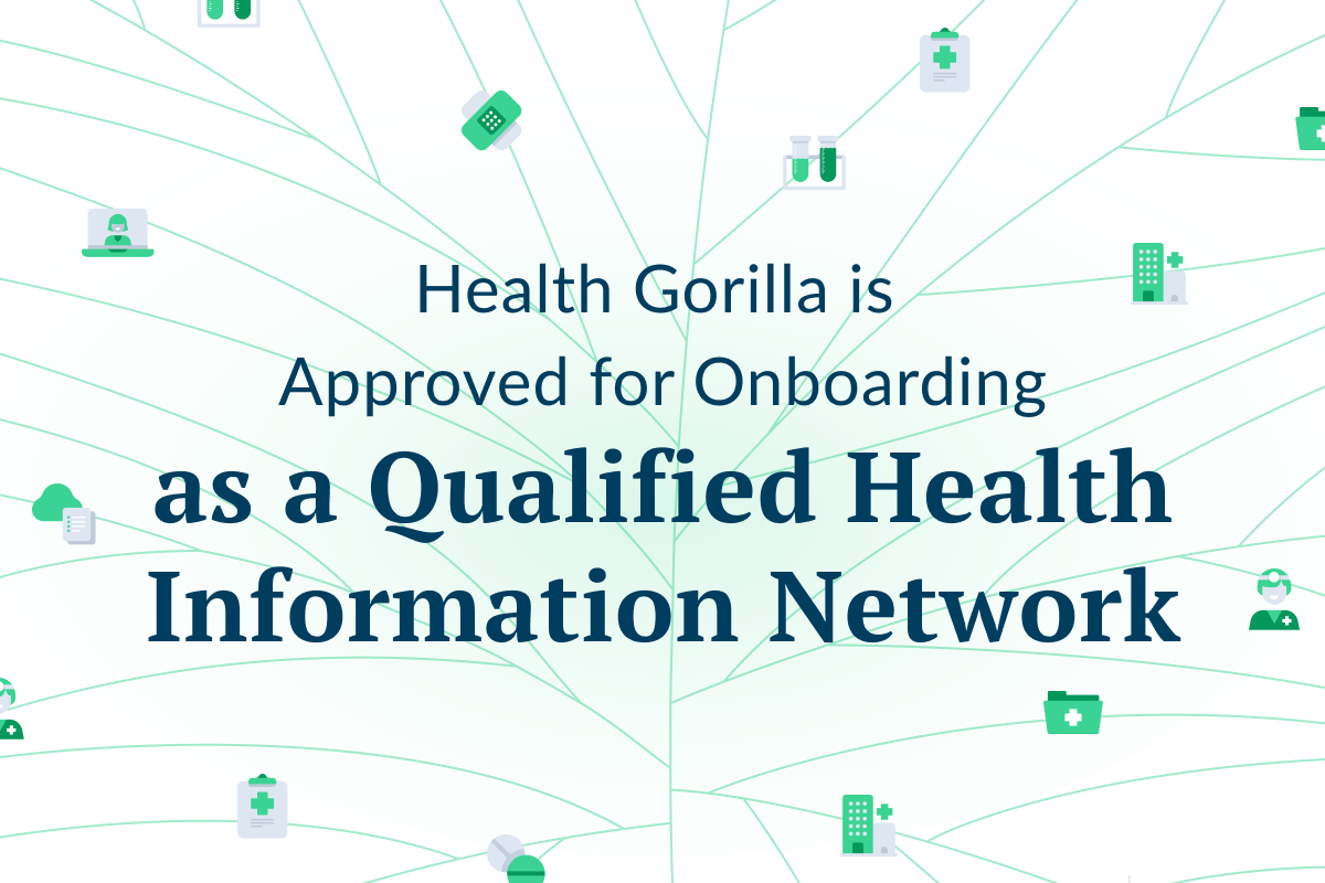 Health Gorilla is Approved for Onboarding as a Qualified Health Inormation Network