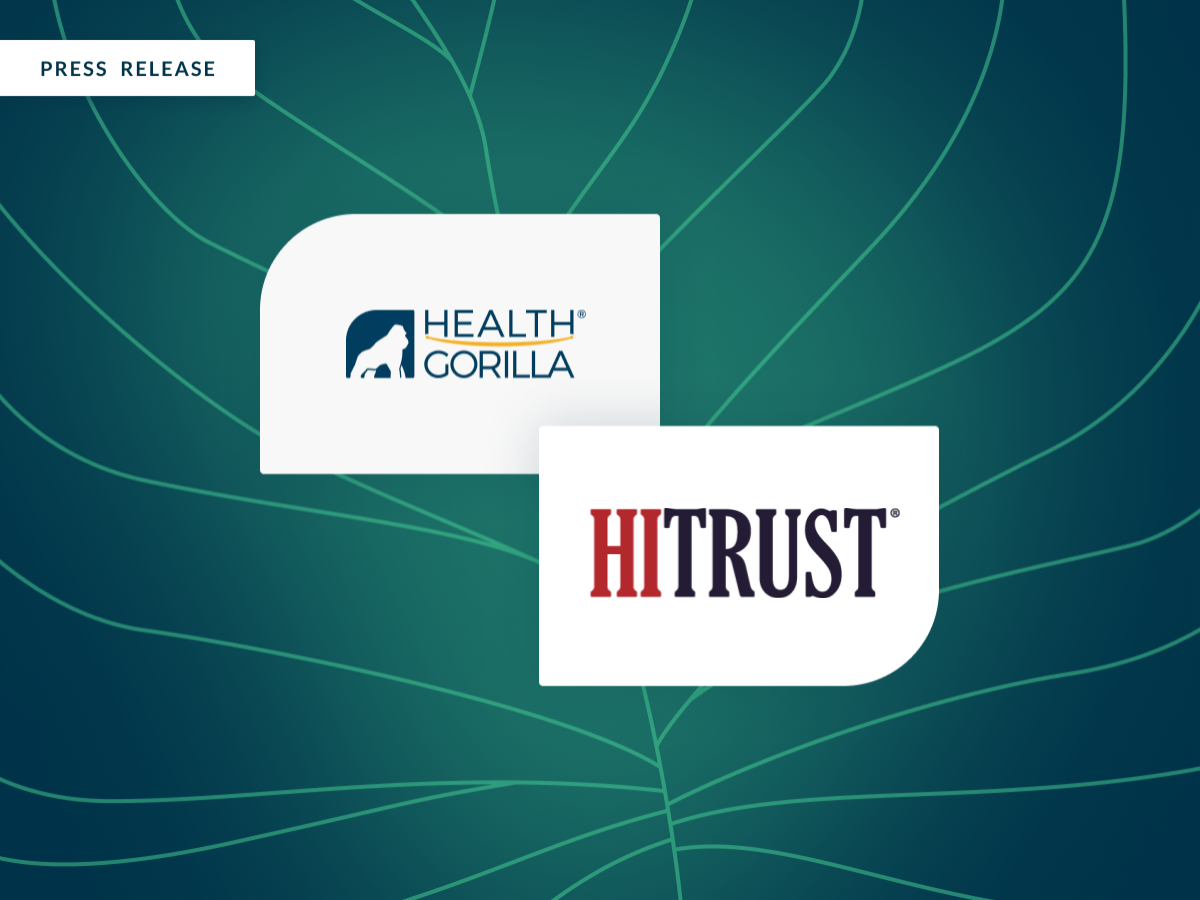 Health Gorilla Achieves HITRUST Risk-based, 2-year Certification, Enabling Secure Health Data Exchange While Protecting Patient Privacy