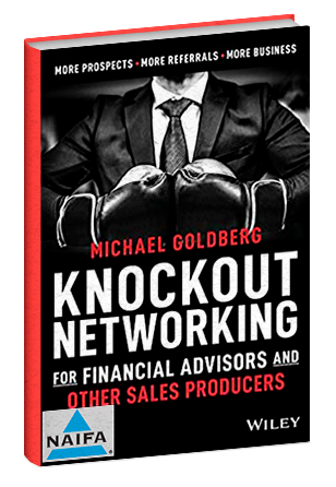 Knockout Networking for Financial Advisors and Other Sales Producers: More Prospects, More Referrals, More Business 1st