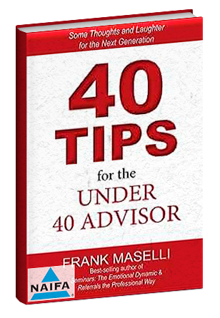  40 Tips for the Under 40 Advisor: Some Thoughts and Laughter for the Next Generation