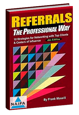  REFERRALS, The Professional Way: 10 Strategies for Networking with Top Clients & Centers of Influence