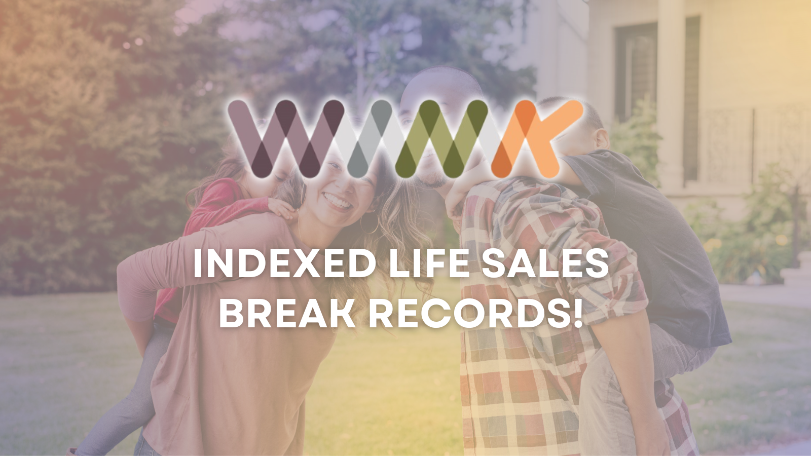 INDEXED LIFE SALES BREAK RECORDS