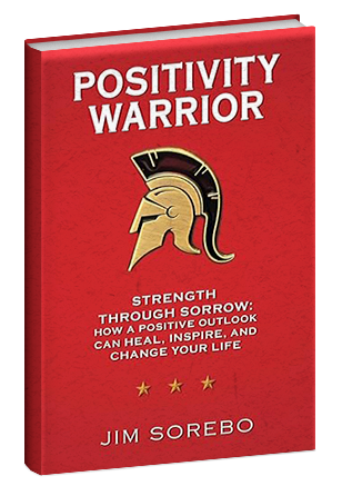  Positivity Warrior: Strength Through Sorrow: How a Positive Outlook Can Heal, Inspire, and Change Your Life