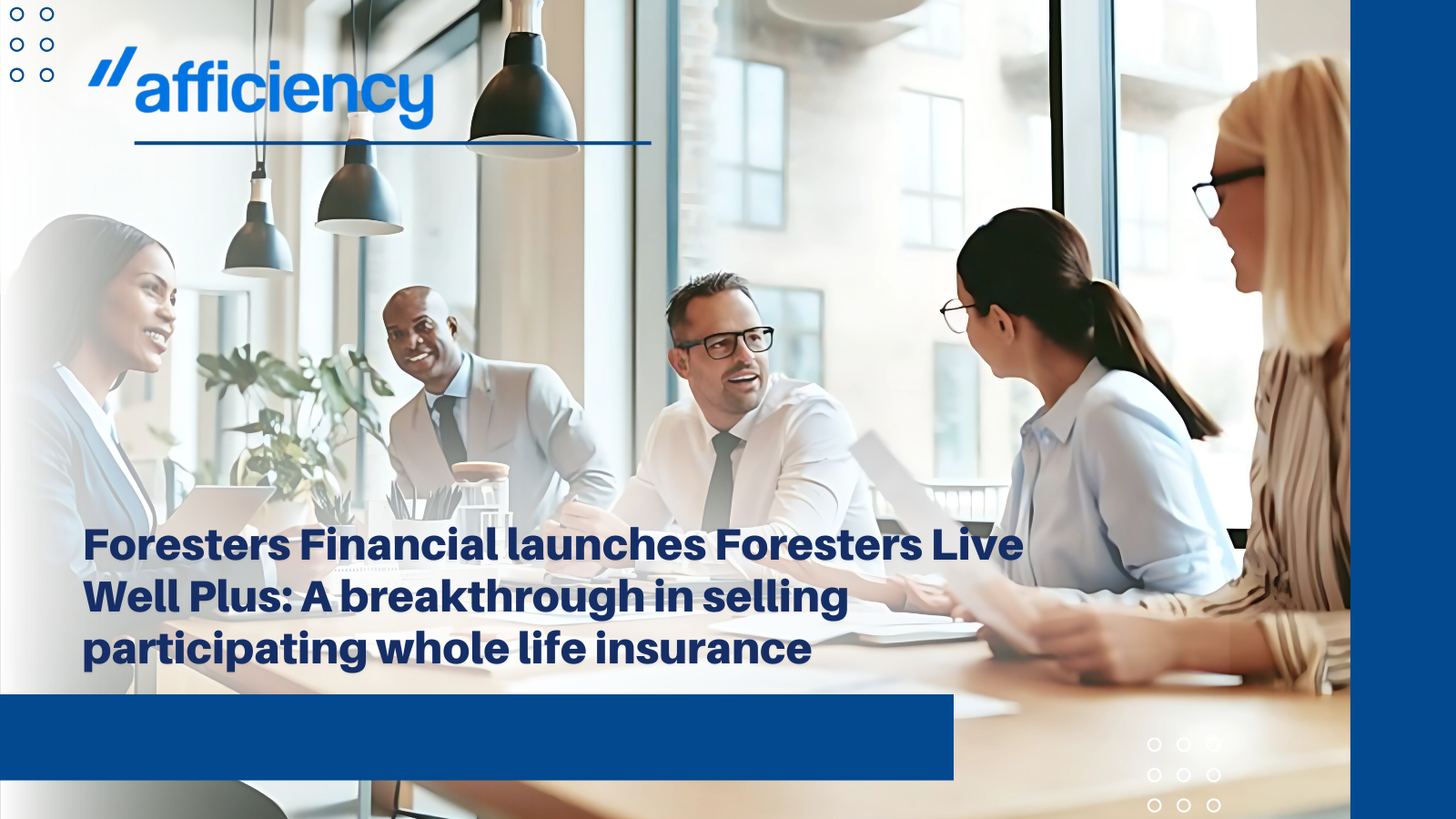 Foresters Financial launches Foresters Live Well Plus: A breakthrough in selling participating whole life insurance