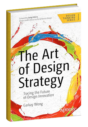  The Art of Design Strategy: Tracing the Future of Design Innovation (Design Thinking)