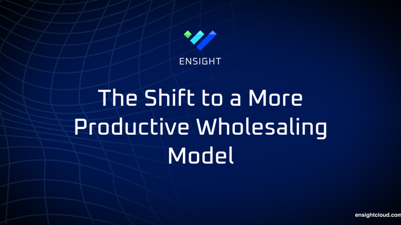 The Shift to a More Productive Wholesaling Model