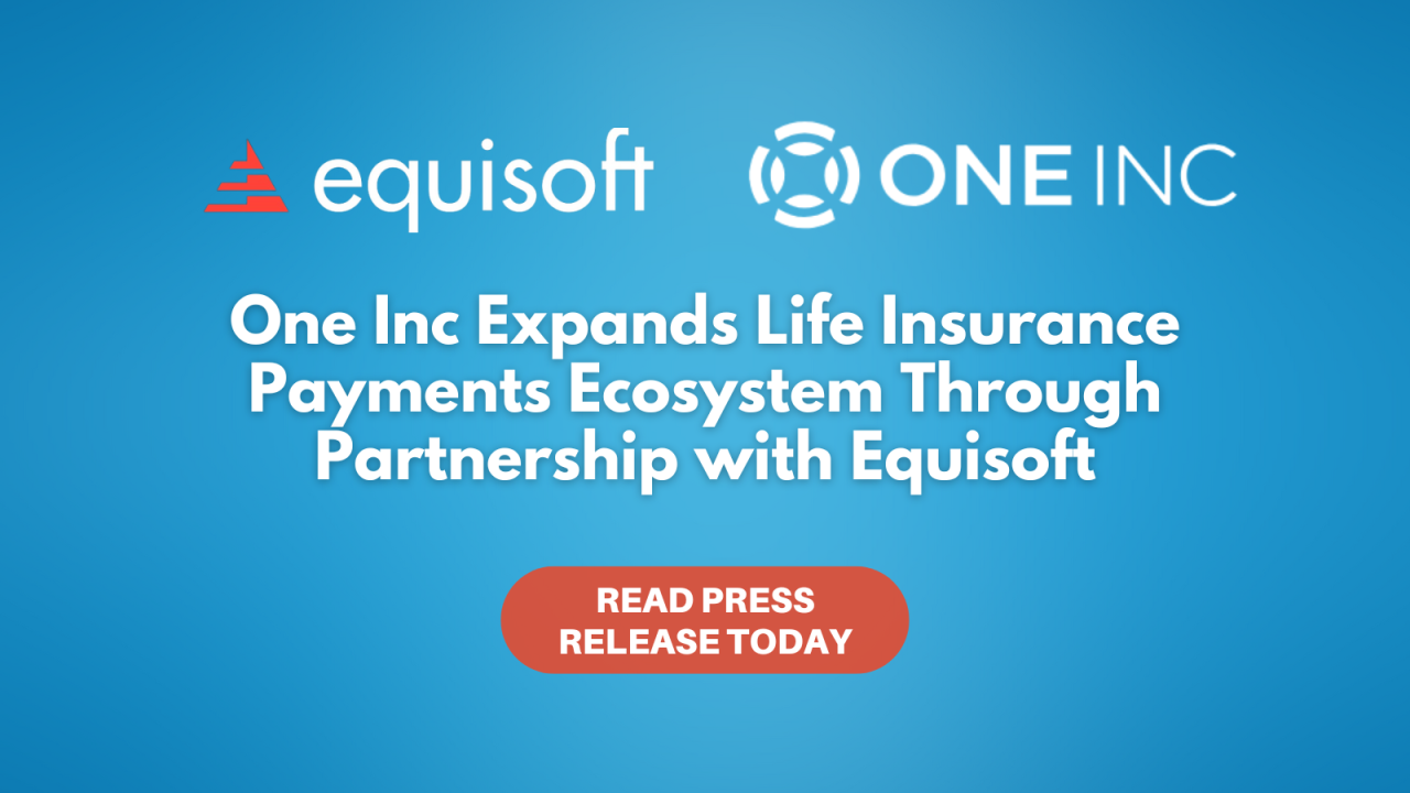 One Inc Expands Life Insurance Payments Ecosystem Through Partnership with Equisoft