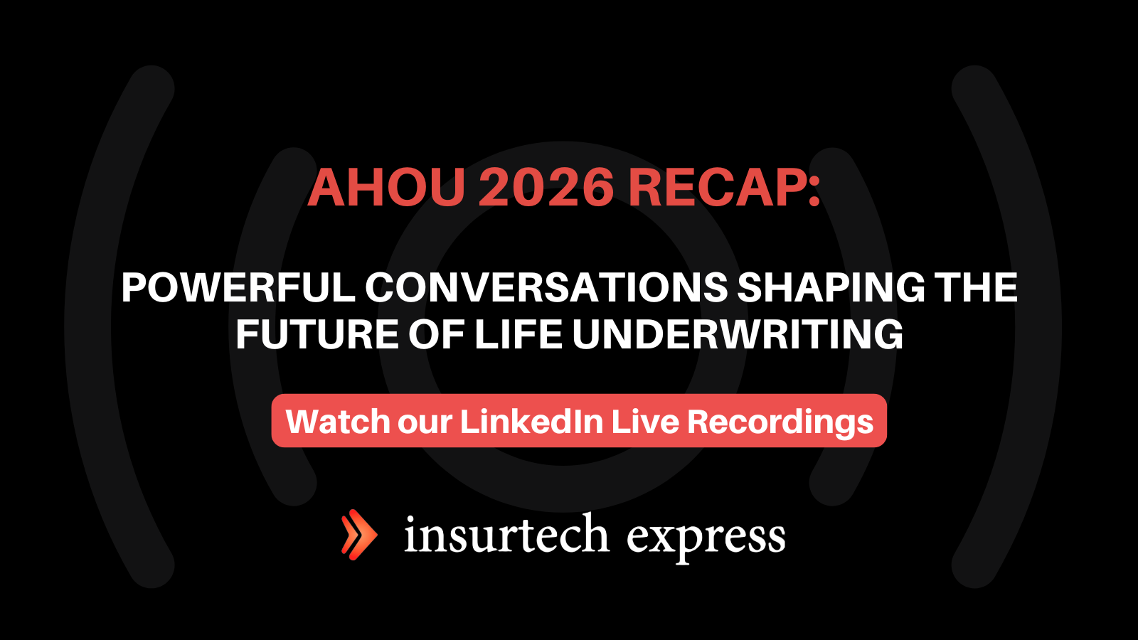 AHOU 2026 Recap: Powerful Conversations Shaping the Future of Life Underwriting